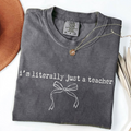 I'm Literally Just A Teacher T-Shirt